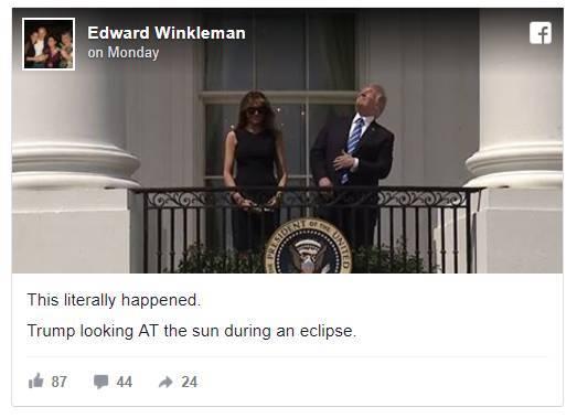 “不能再真實了！川普在日食過程中直視太陽”。圖片：Ed Winkleman的Facebook